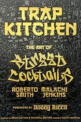 Trap Kitchen: The Art Of Street Cocktails , Hardcover by Malachi Jenkins