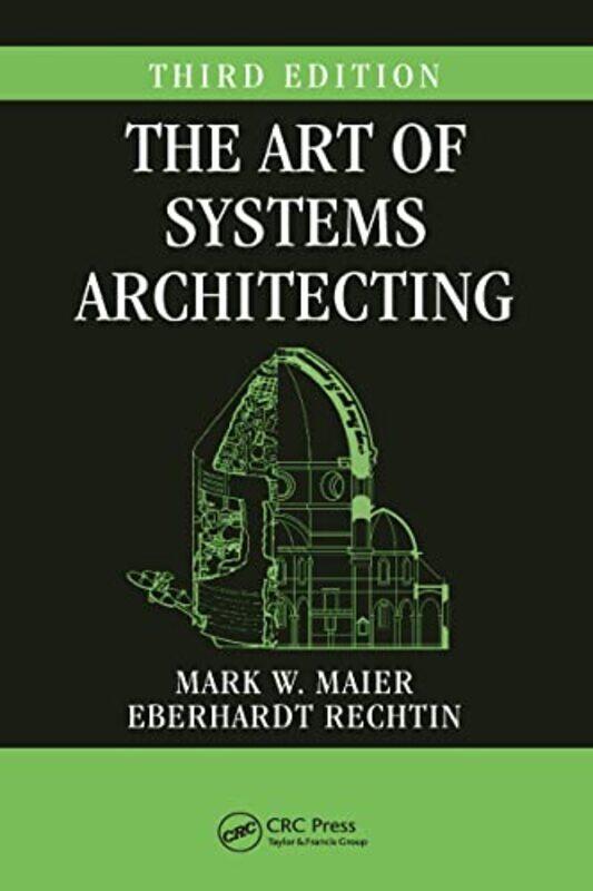 

The Art of Systems Architecting by Mark W MaierEberhardt Rechtin deceased-Paperback