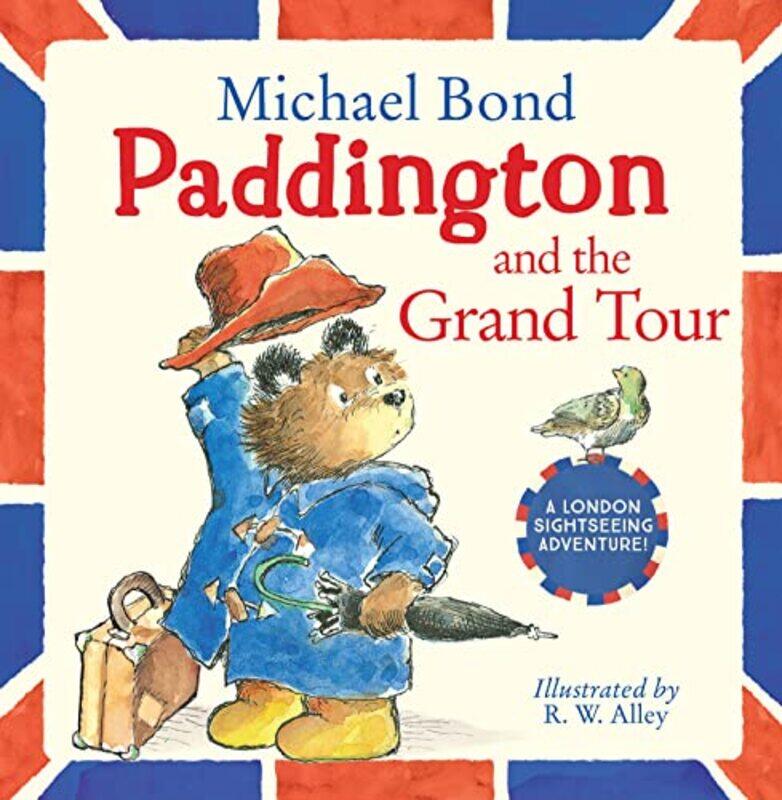 

Paddington And The Grand Tour By Bond, Michael - Alley, R. W. Paperback