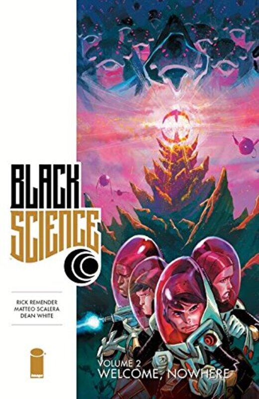 

Black Science, Vol. 2: Welcome, Nowhere, Paperback Book, By: Rick Remender