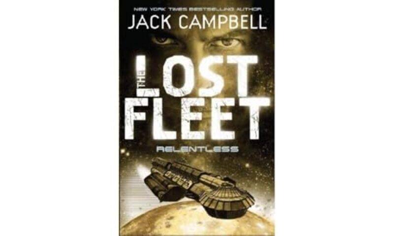 

Lost Fleet Relentless Book 5 by Jack Campbell-Paperback