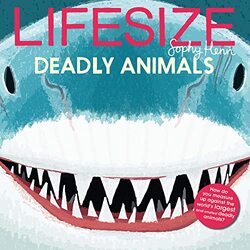 Lifesize Deadly Animals by Henn, Sophy..Paperback