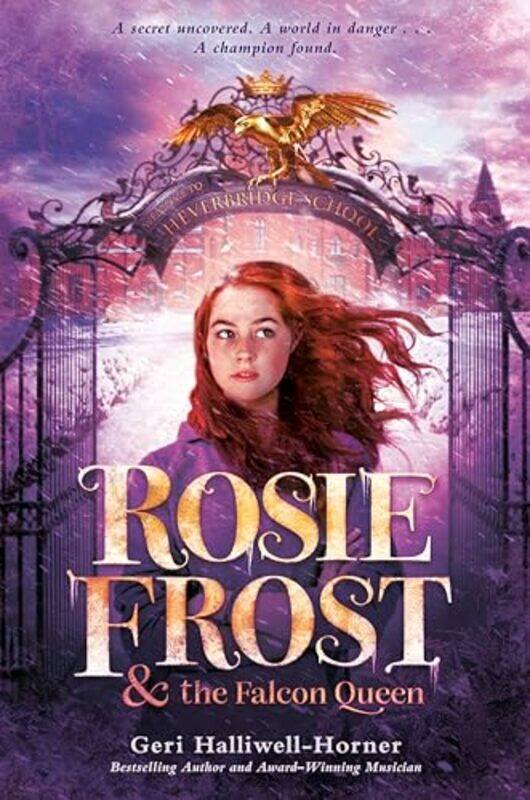 

Rosie Frost and the Falcon Queen by Halliwell-Horner, Geri - Hardcover