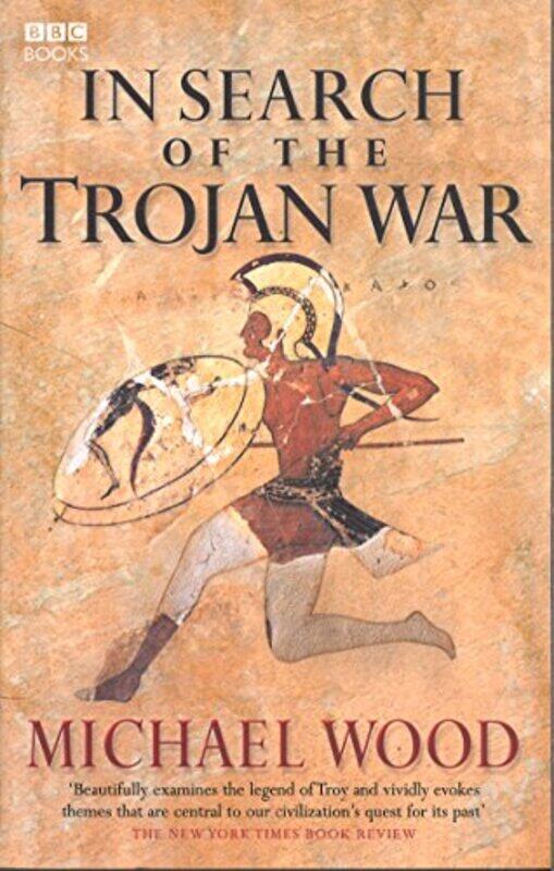 

In Search Of The Trojan War by Michael Wood-Paperback
