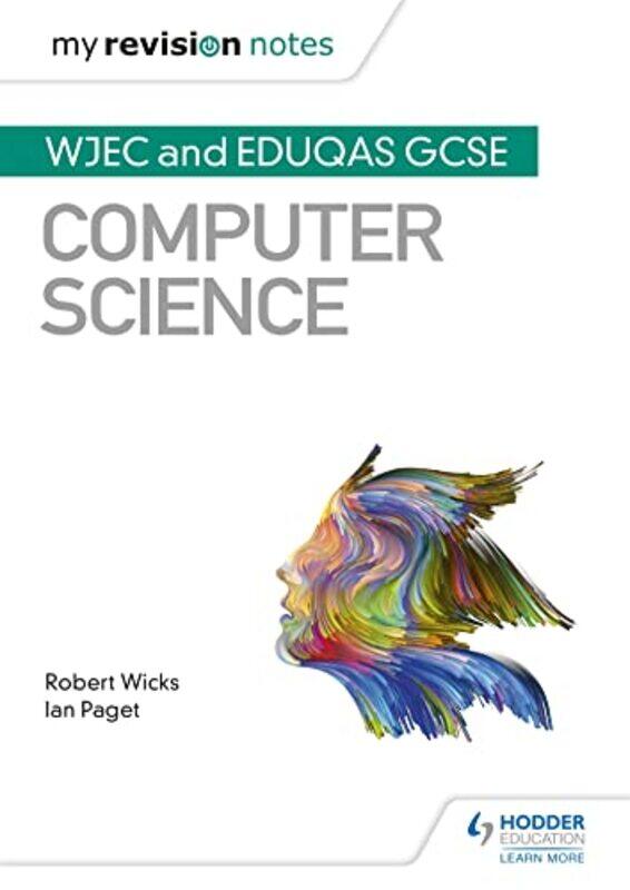 

My Revision Notes WJEC and Eduqas GCSE Computer Science by Gabriela Herstik-Paperback