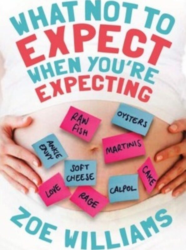 

^(M)What Not to Expect When You're Expecting.paperback,By :Zoe Williams
