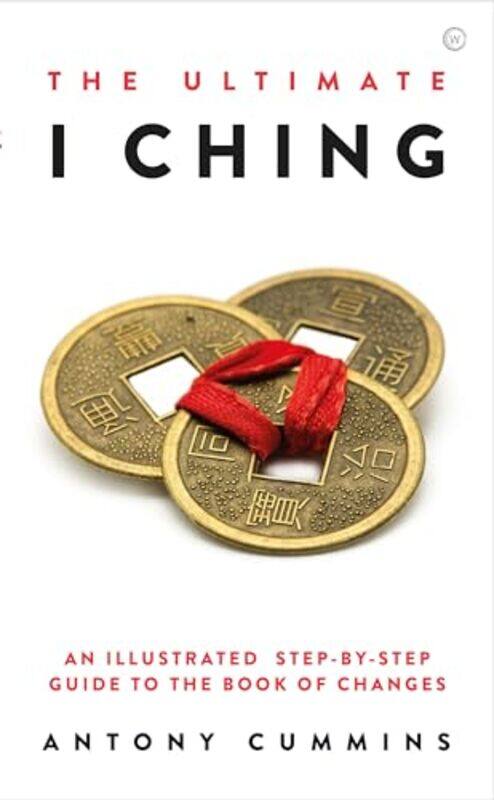 

The Ultimate I Ching by Antony, MA Cummins-Hardcover