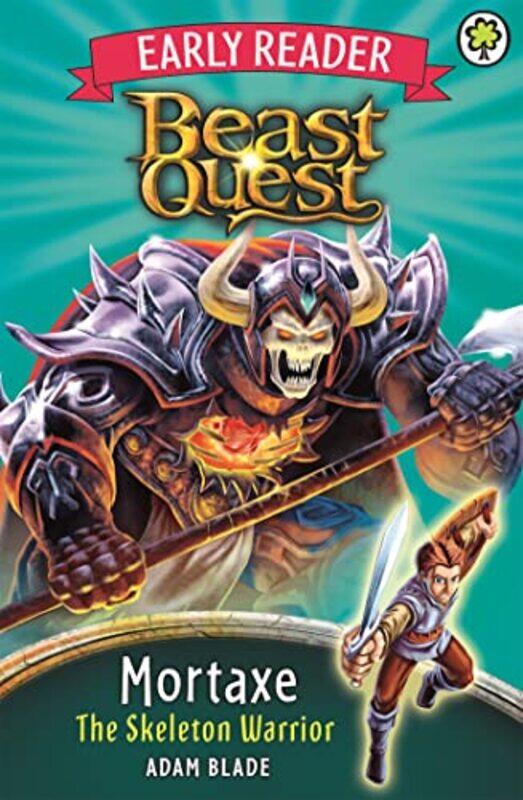 

Beast Quest Early Reader Mortaxe the Skeleton Warrior by Adam Blade-Paperback