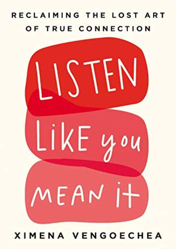 

Listen Like You Mean It by Ximena Vengoechea-Hardcover