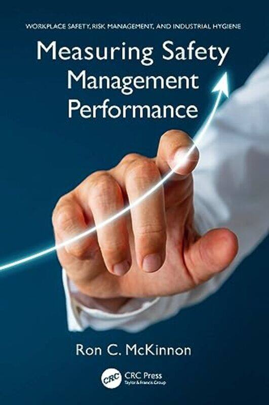 

Measuring Safety Management Performance by Ron C McKinnon-Hardcover