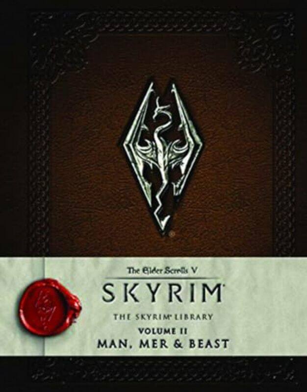 

The Elder Scrolls V Skyrim The Skyrim Library Vol II Man Mer and Beast by Paul Shipton-Hardcover