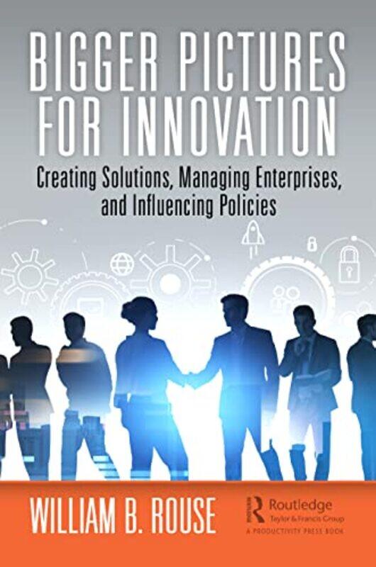 

Bigger Pictures For Innovation by William B Rouse-Paperback