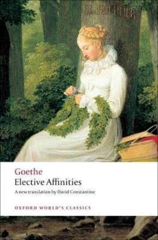 

Elective Affinities: A Novel.paperback,By :Goethe, J. W. von - Constantine, David (Fellow in German, Fellow in German, The Queen's College, Oxf