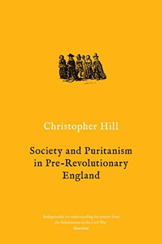 

Society and Puritanism in PreRevolutionary England by Christopher Hill-Paperback