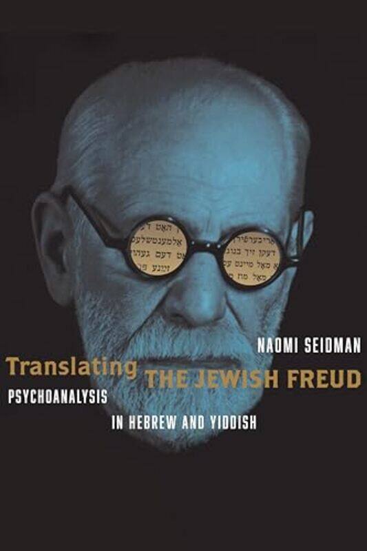 

Translating the Jewish Freud by Naomi Seidman-Paperback