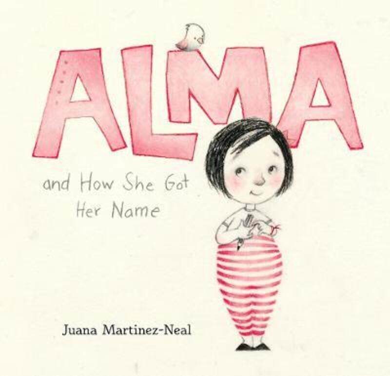 

Alma and How She Got Her Name.Hardcover,By :Juana Martinez-Neal