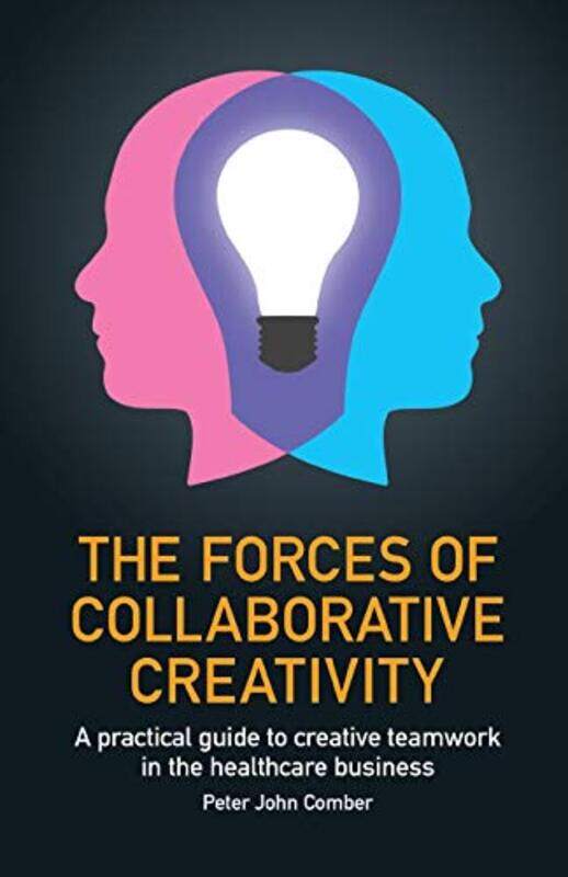 

The Forces of Collaborative Creativity by Peter John Comber-Paperback