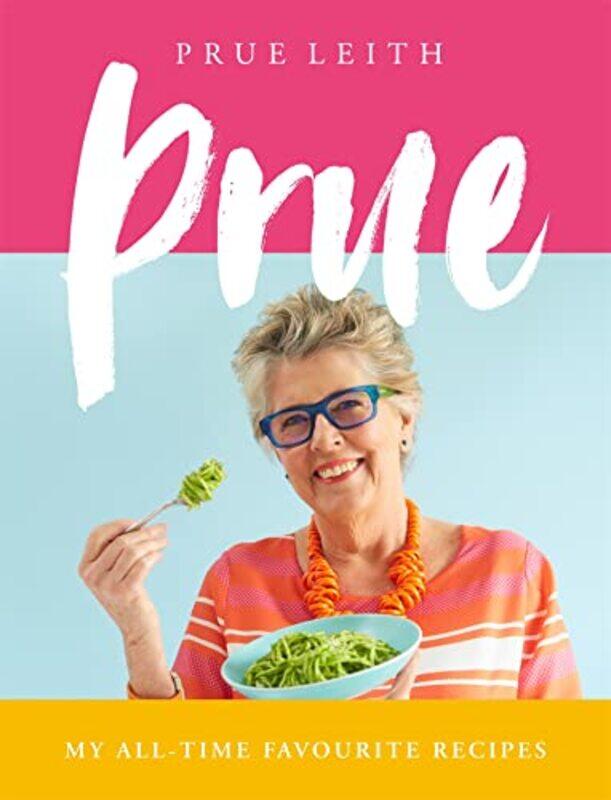 

Prue: My All-time Favourite Recipes,Hardcover,by:Leith, Prue