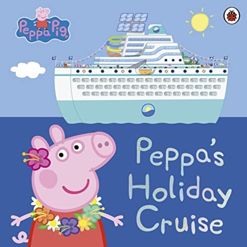 Peppa Pig Holiday Cruise Ship by Peppa Pig Paperback