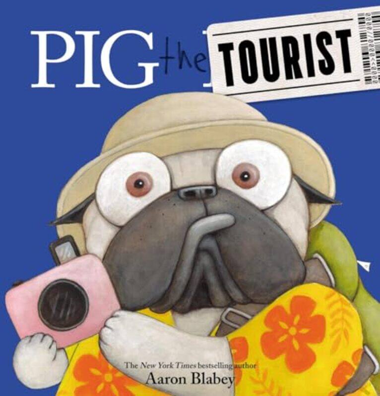 

Pig The Pug07 Tourist By Blabey Aaron - Hardcover