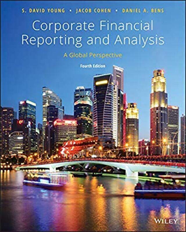 

Corporate Financial Reporting And Analysis A Global Perspective By Young, S. David - Cohen, Jacob - Bens, Daniel A. Paperback