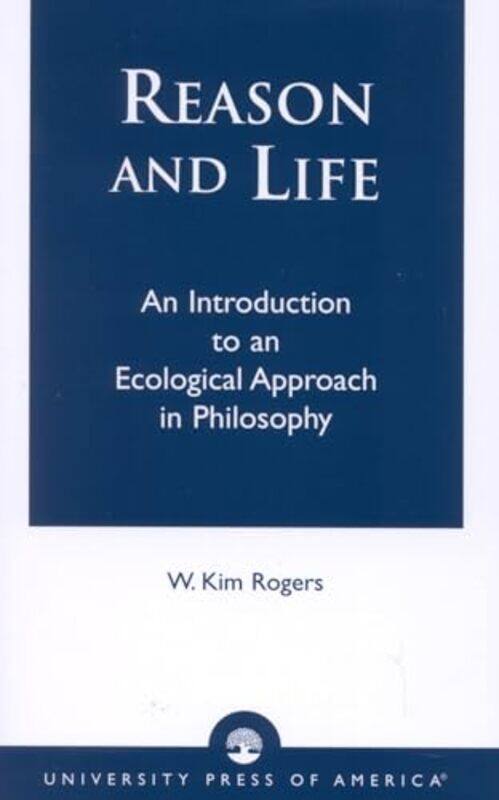 

Reason and Life by Kim W Rogers-Paperback