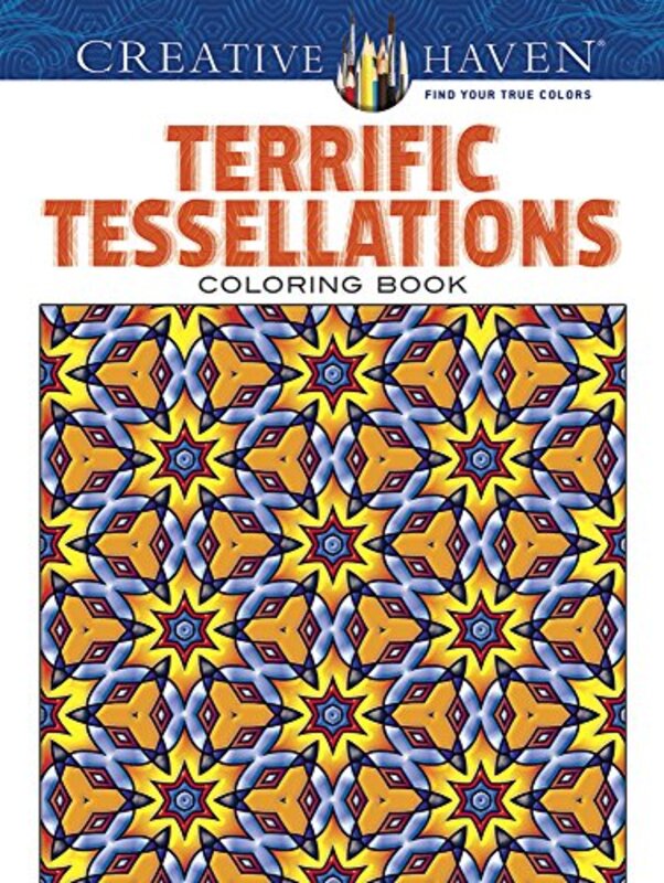 Creative Haven Terrific Tessellations Coloring Book , Paperback by Alves, John