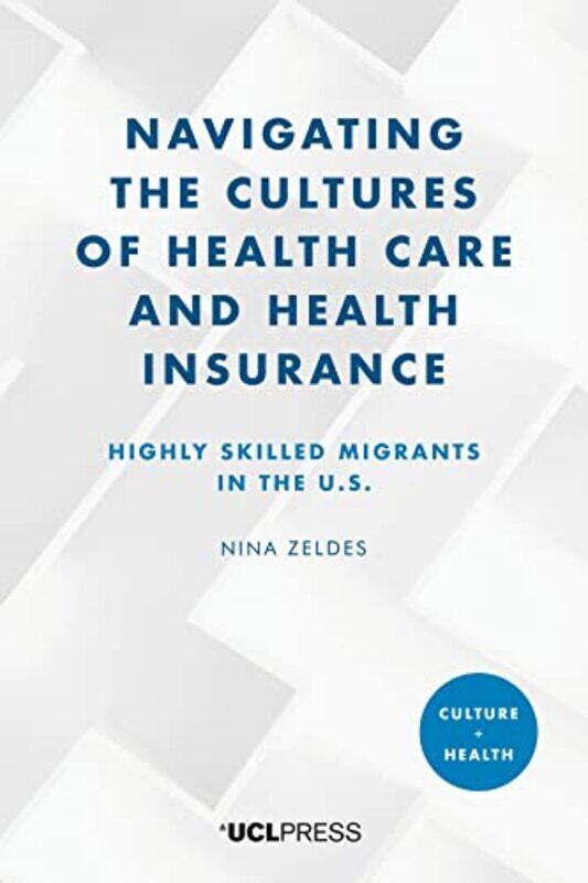 

Navigating the Cultures of Health Care and Health Insurance by Shahd Alshammari-Hardcover