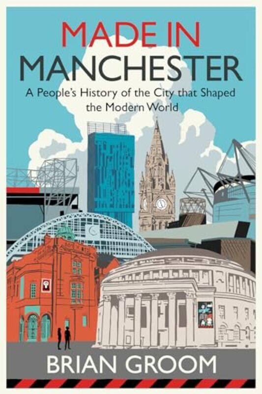 

Made in Manchester by Brian Groom-Hardcover