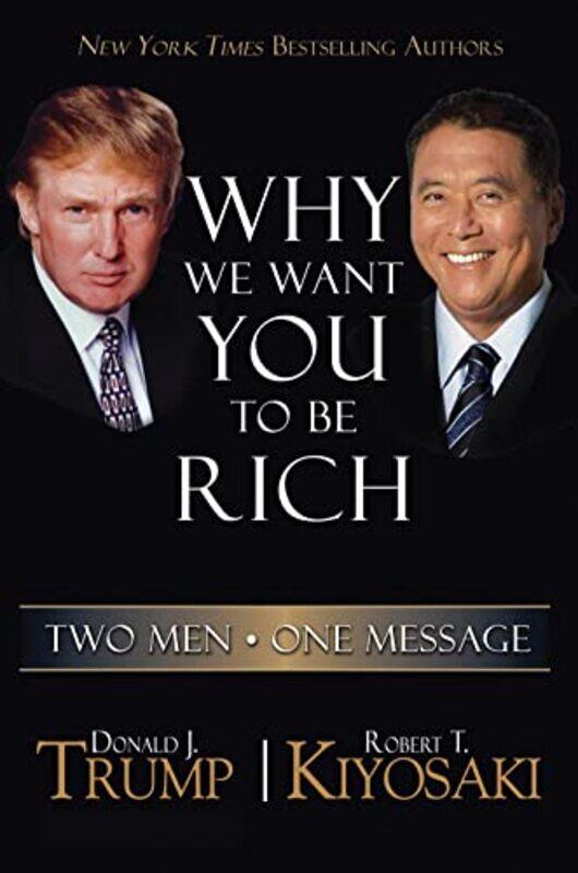 

Why We Want You To Be Rich By Trump, Donald J. - Kiyosaki, Robert T. Paperback