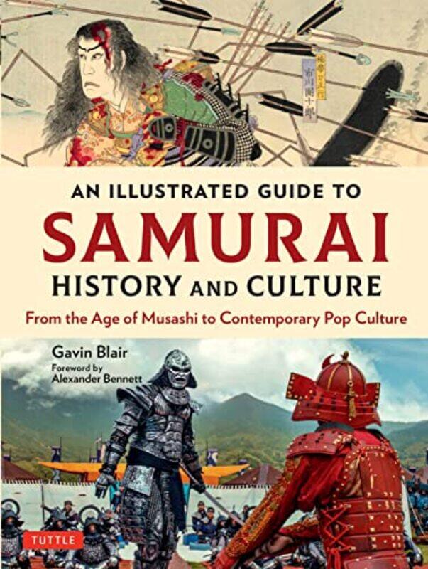 

An Illustrated Guide to Samurai History and Culture by Gavin Blair-Hardcover