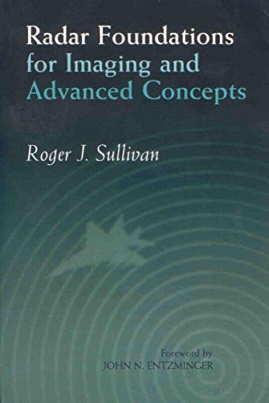 

Radar Foundations for Imaging and Advanced Concepts by Roger J Institute for Defense Analysis, Alexandria, VA, USA Sullivan-Paperback