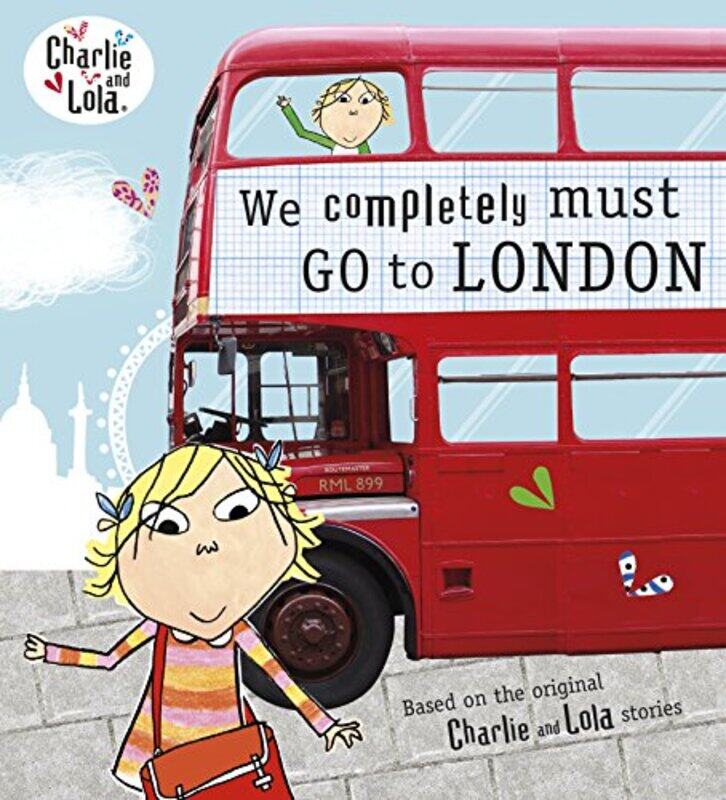 

Charlie and Lola: We Completely Must Go to London,Paperback by