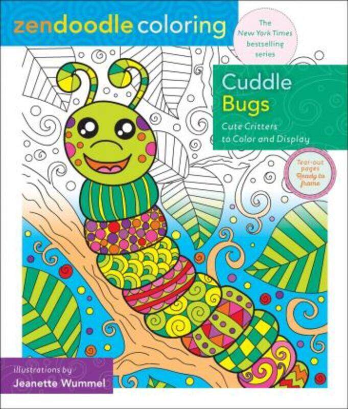 

Zendoodle Coloring: Cuddle Bugs: Cute Critters to Color and Display.paperback,By :Wummel, Jeanette