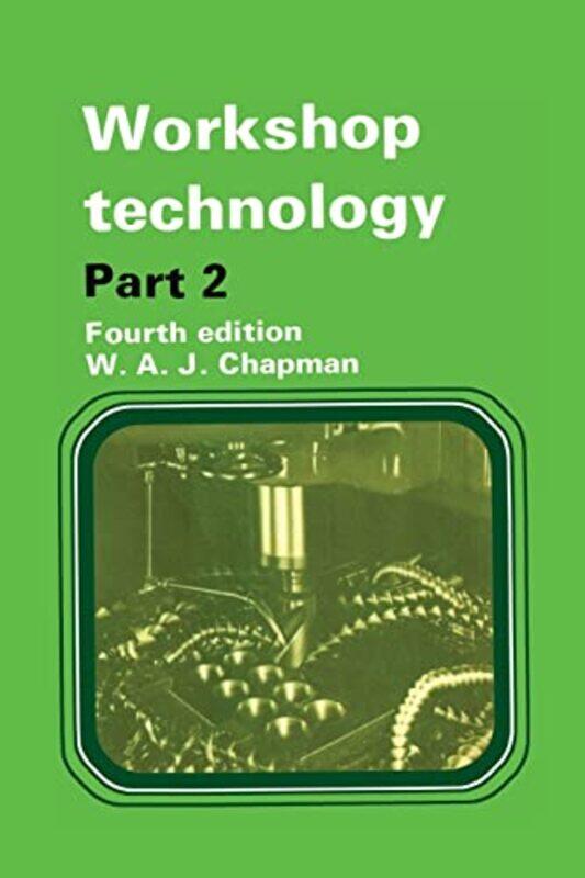 

Workshop Technology Part 2 by W Chapman-Paperback