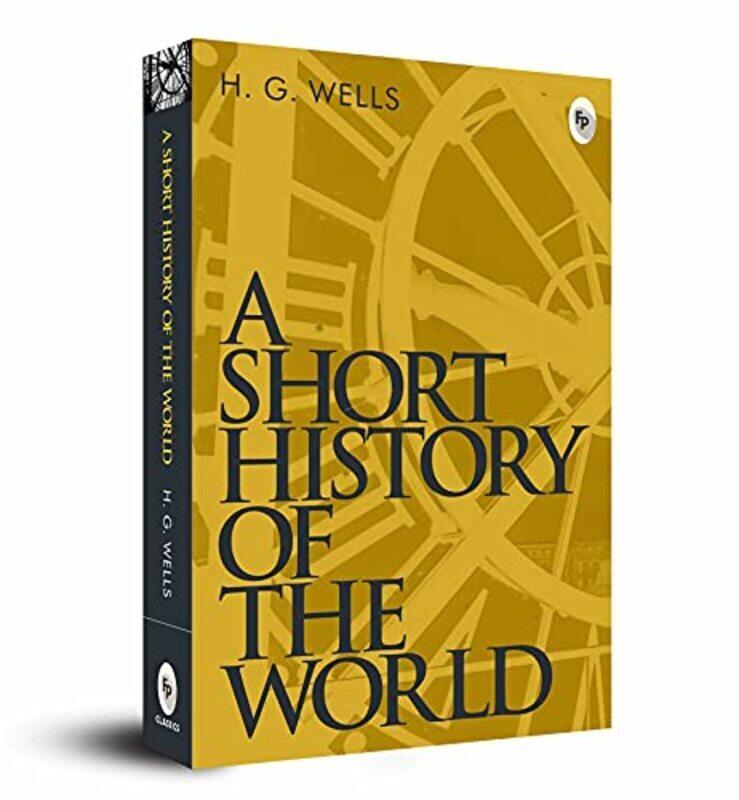 

A Short History of The World Paperback by Hg Wells