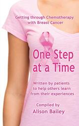 One Step at a Time Getting Through Chemotherapy with Breast Cancer by Bailey, Dr Alison (University of Reading) - Paperback