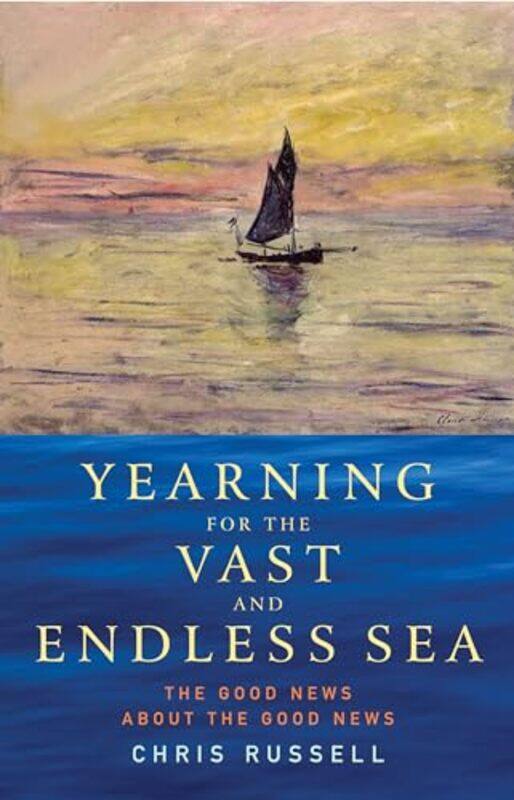 

Yearning for the Vast and Endless Sea by Chris Russell-Paperback