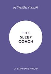 A Pocket Coach The Sleep Coach By Arnold, Dr Sarah Jane -Hardcover