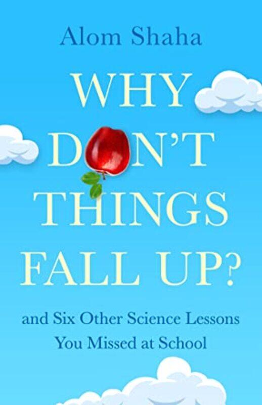 

Why Dont Things Fall Up by Alom Shaha-Hardcover