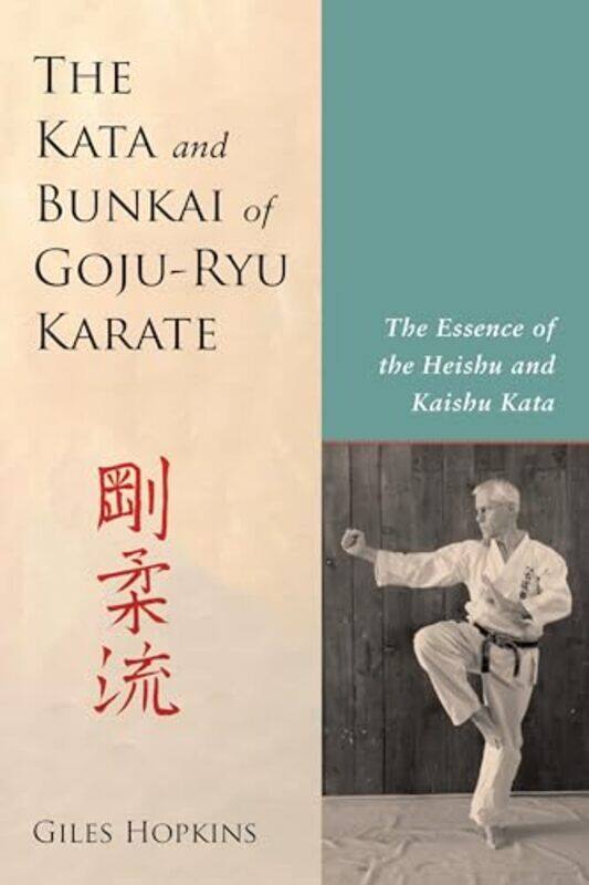 

Kata and Bunkai of GojuRyu Karate by Giles Hopkins-Paperback