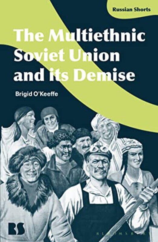 

The Multiethnic Soviet Union and its Demise by Associate Professor Brigid OKeeffe-Paperback