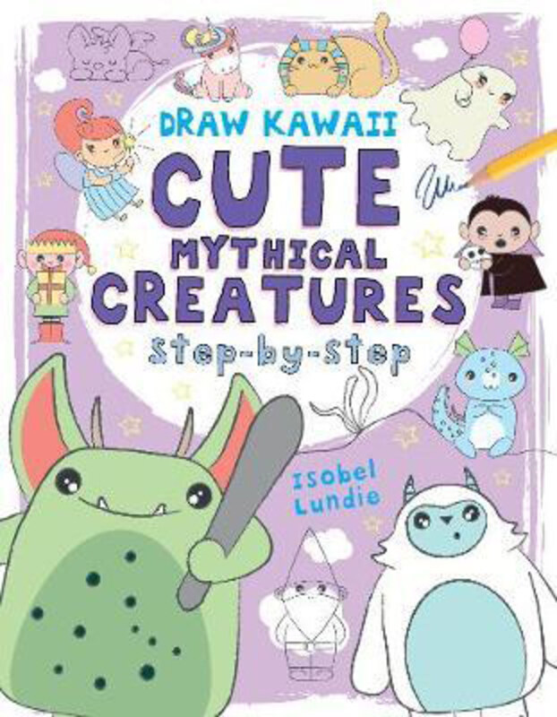 

Draw Kawaii: Cute Mythical Creatures, Paperback Book, By: Isobel Lundie