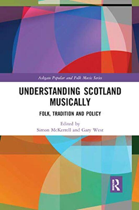 

Understanding Scotland Musically by Simon McKerrellGary West-Paperback