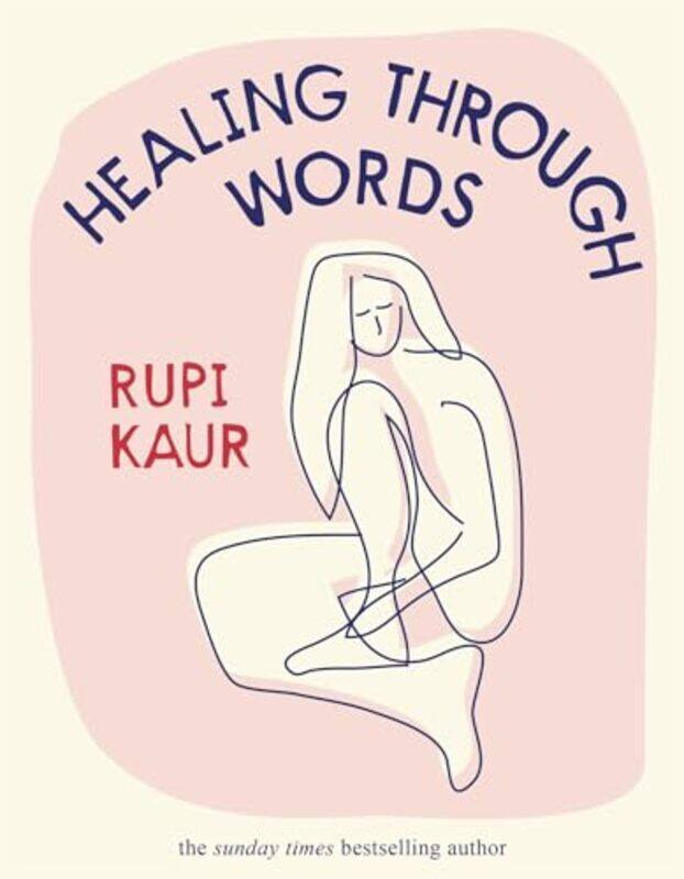 

Healing Through Words by Rupi Kaur-Hardcover