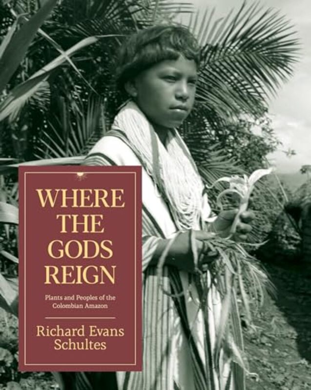 

Where The Gods Reign by Richard Evans Schultes-Paperback