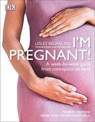 I'm Pregnant!: A Week-By-Week Guide from Conception to Birth,Paperback,By:Regan, Lesley