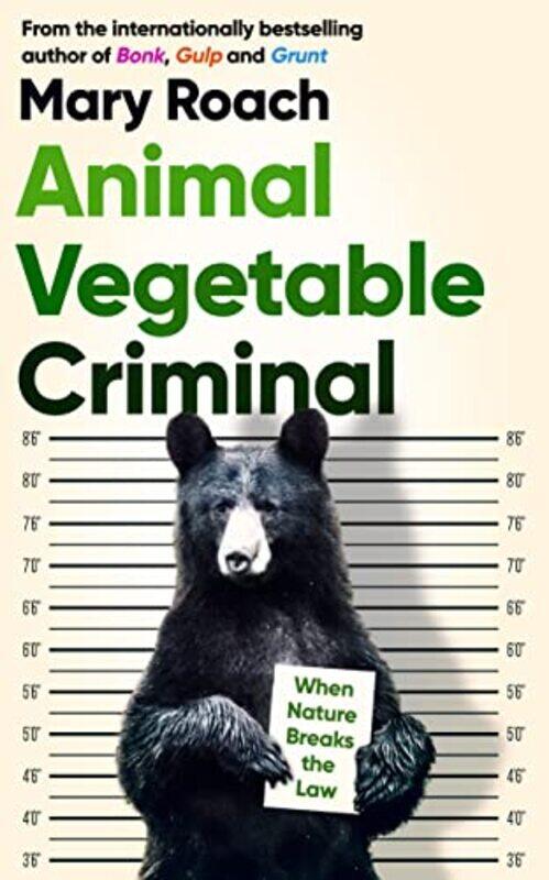 

Animal Vegetable Criminal by Mary Roach-Paperback