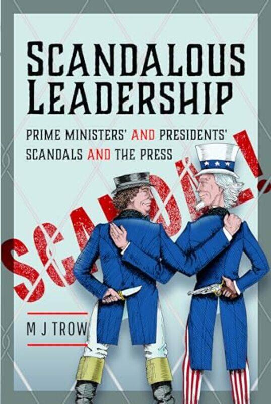 

Scandalous Leadership by M J Trow-Hardcover