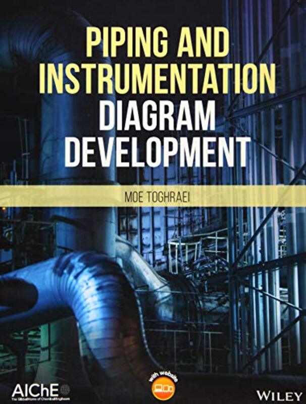Piping and Instrumentation Diagram Development by Toghraei, Moe Hardcover
